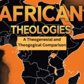 African Theologies: A Theogenesial and Theogogical Comparison